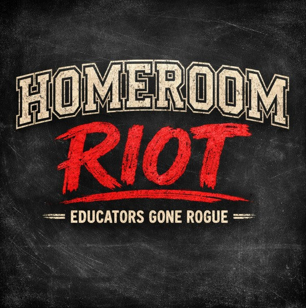 Cover Photo for the Homeroom Riot, Educators gone rogue tee collection. 