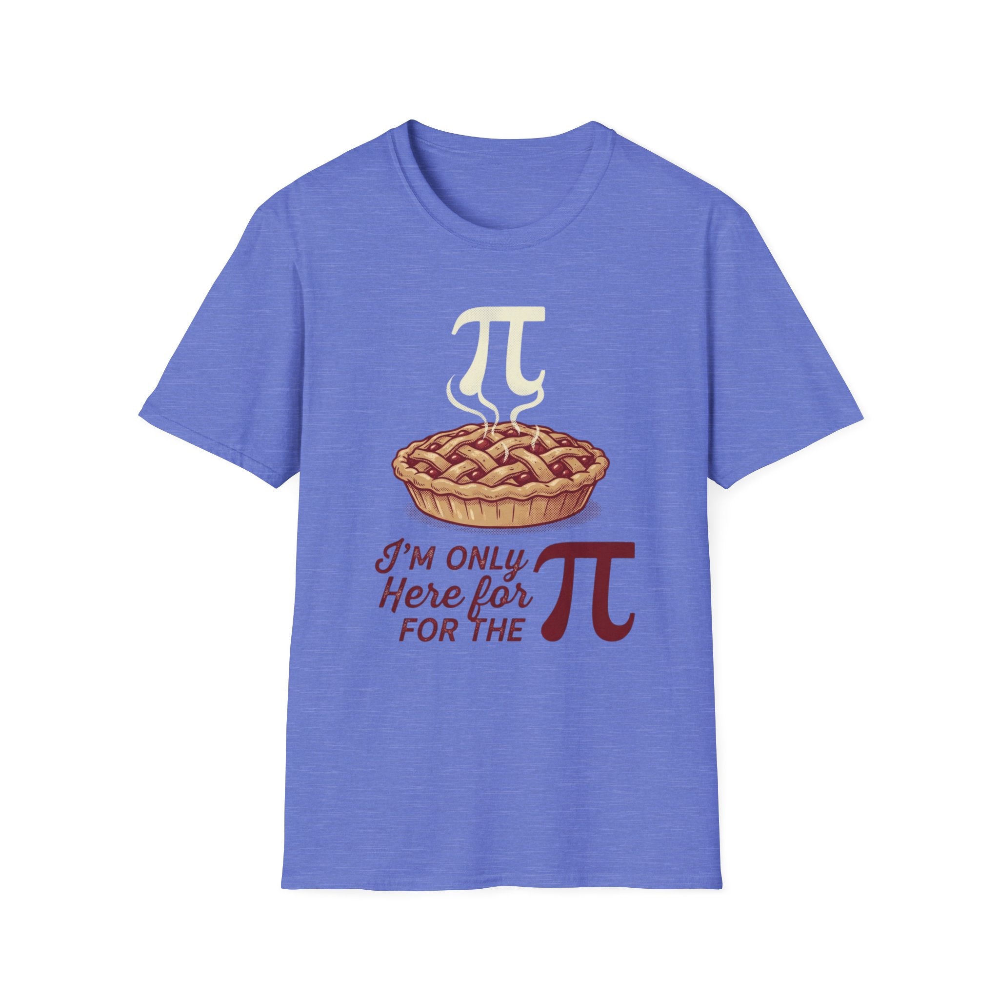 "I'm Only Here for the Pi" Pie Day T-Shirt