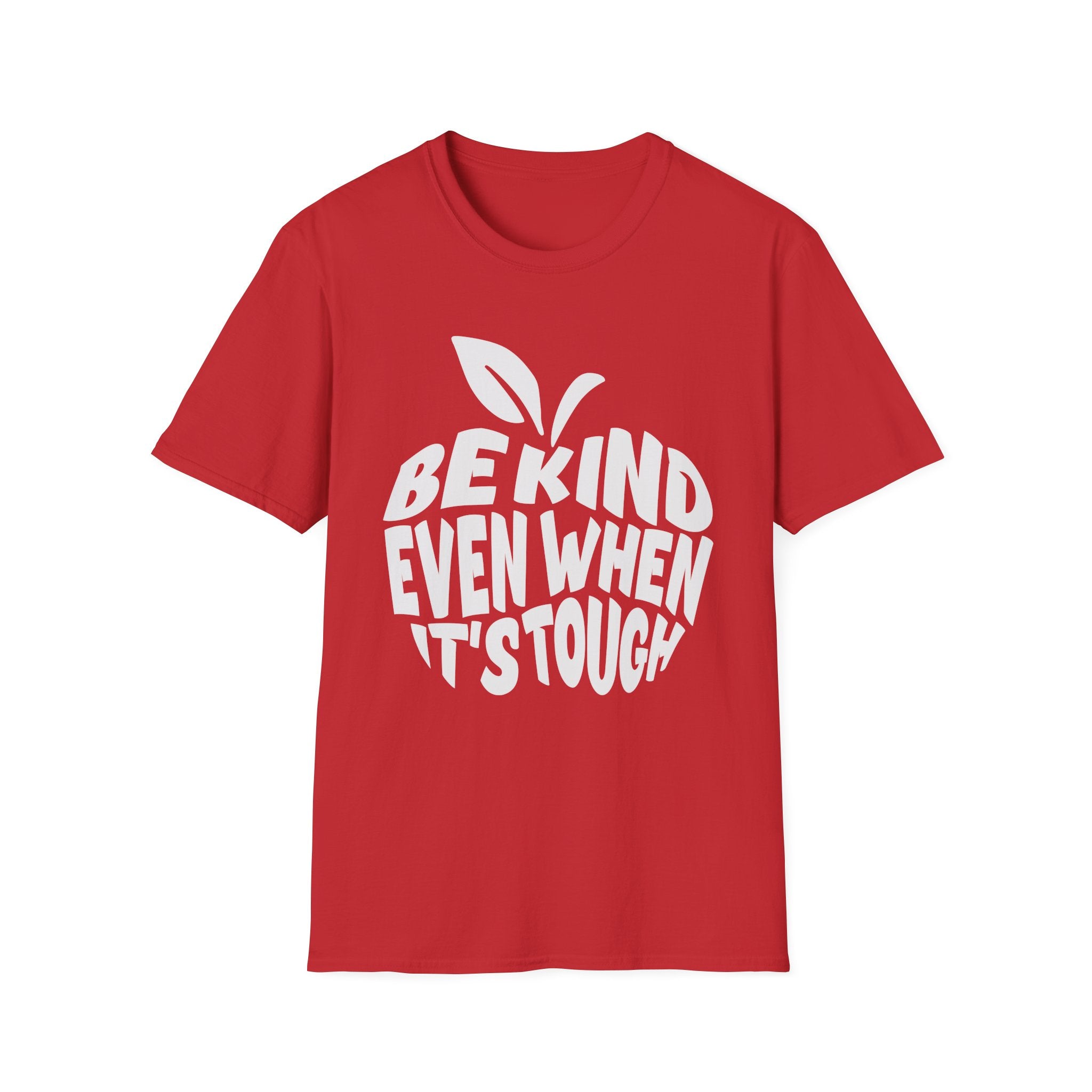 "Be Kind Even When It's Tough" T-Shirt
