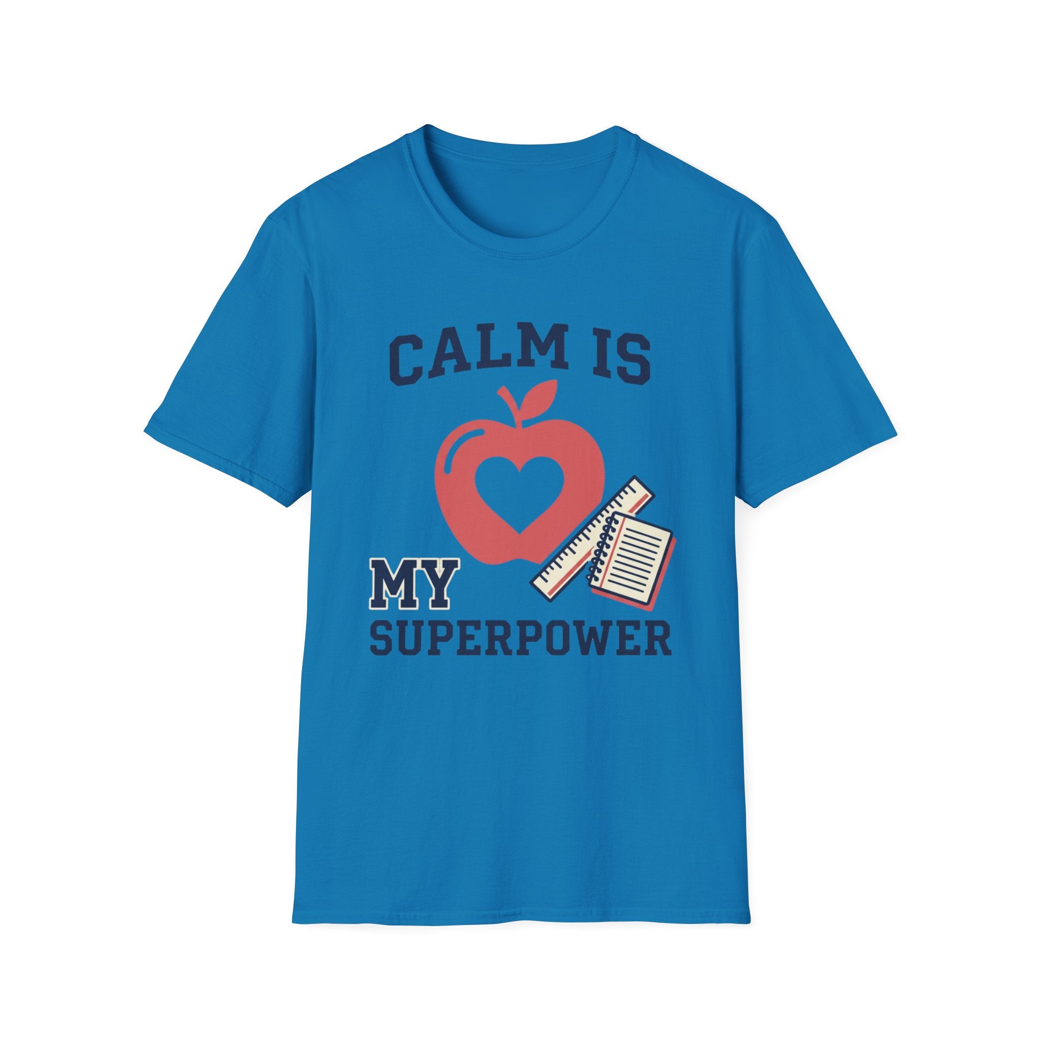 Calm Is My Superpower Teacher T-Shirt