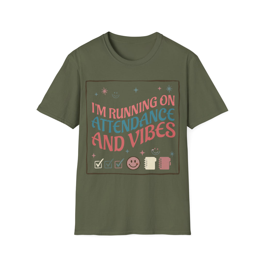 "I'm Running on Attendance and Vibes" T-Shirt