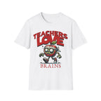 Teachers Love Brains T-Shirt — Funny Zombie Apple Teacher Tee
