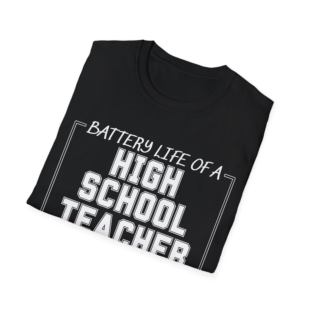 Battery Life of a High School Teacher T-Shirt