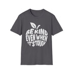 "Be Kind Even When It's Tough" T-Shirt