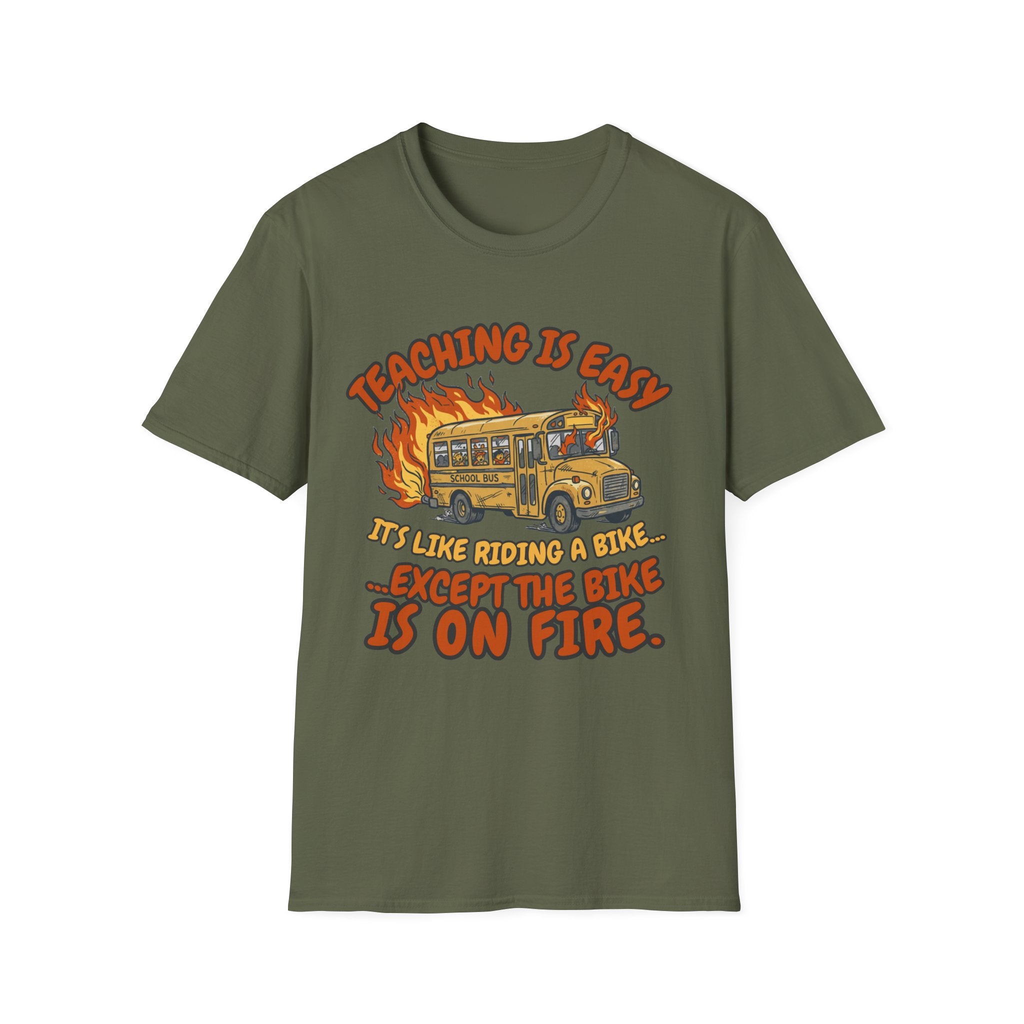 'Teaching Is Easy, It’s Like Riding a Bike… Except the Bike Is On Fire' T-Shirt