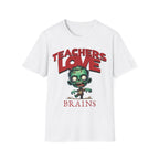 Teachers Love Brains T-Shirt — Funny Zombie Teacher Tee