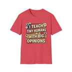 "I Teach Tiny Humans With Big Opinions" Teacher T-Shirt – Funny Educator Tee