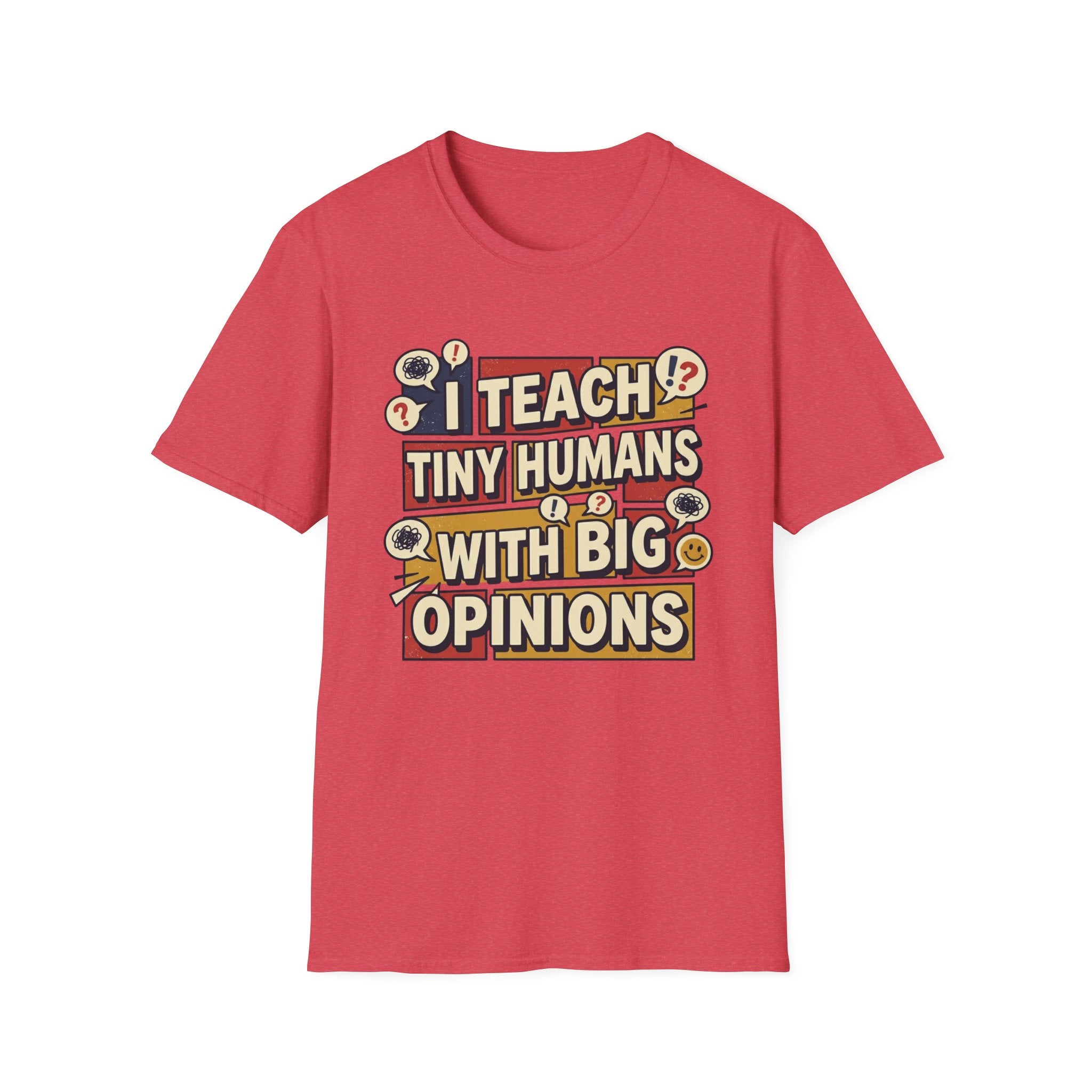 "I Teach Tiny Humans With Big Opinions" Teacher T-Shirt – Funny Educator Tee