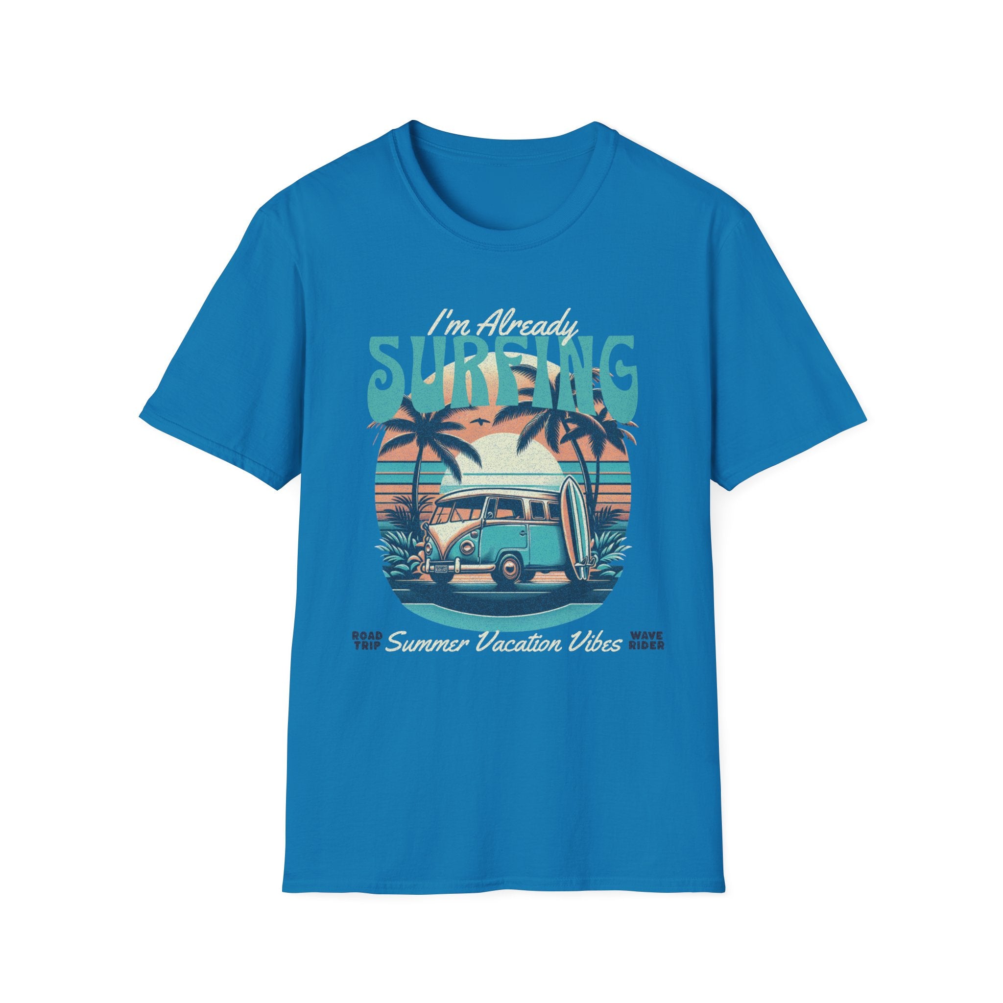 I'm Already Surfing T-Shirt