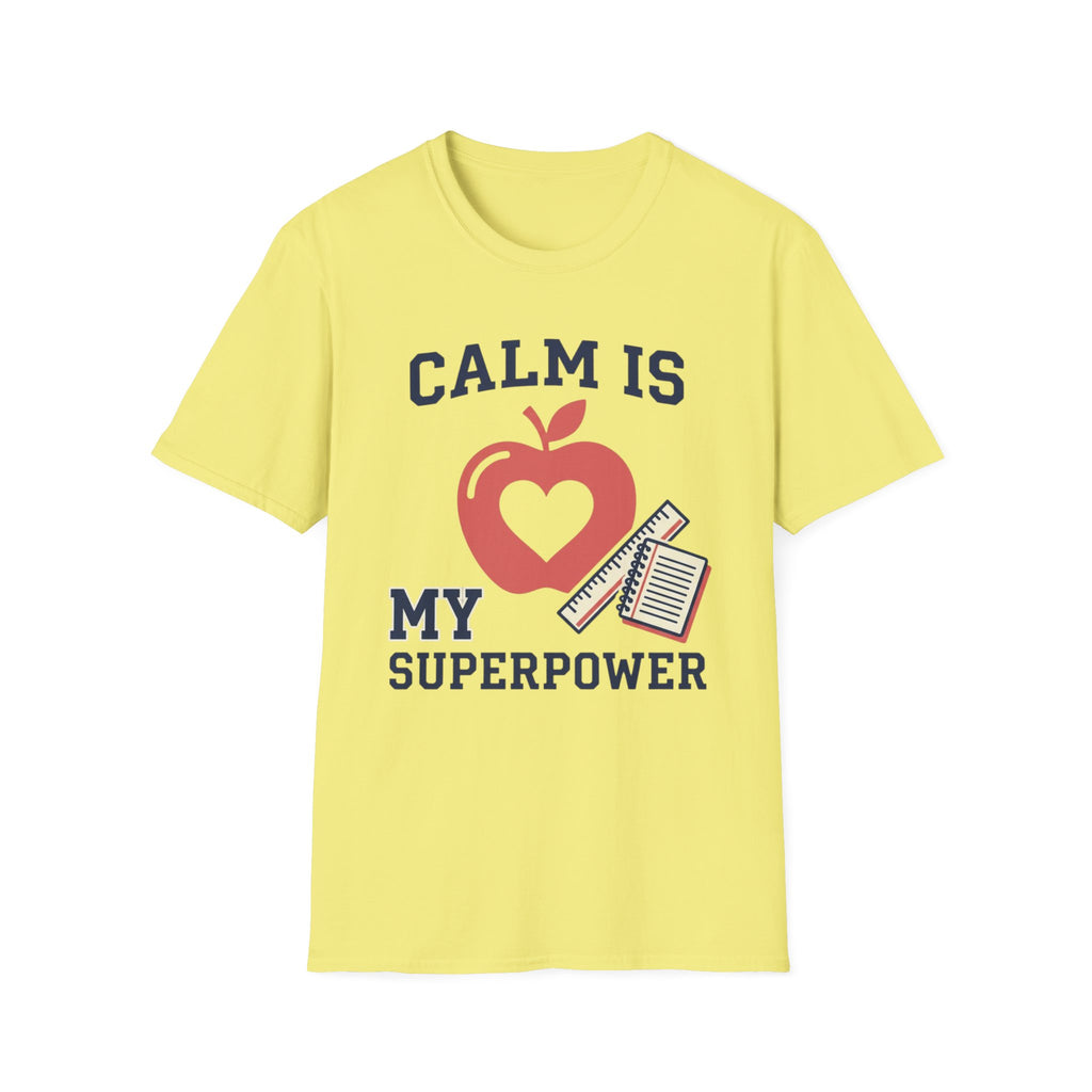 Calm Is My Superpower Teacher T-Shirt