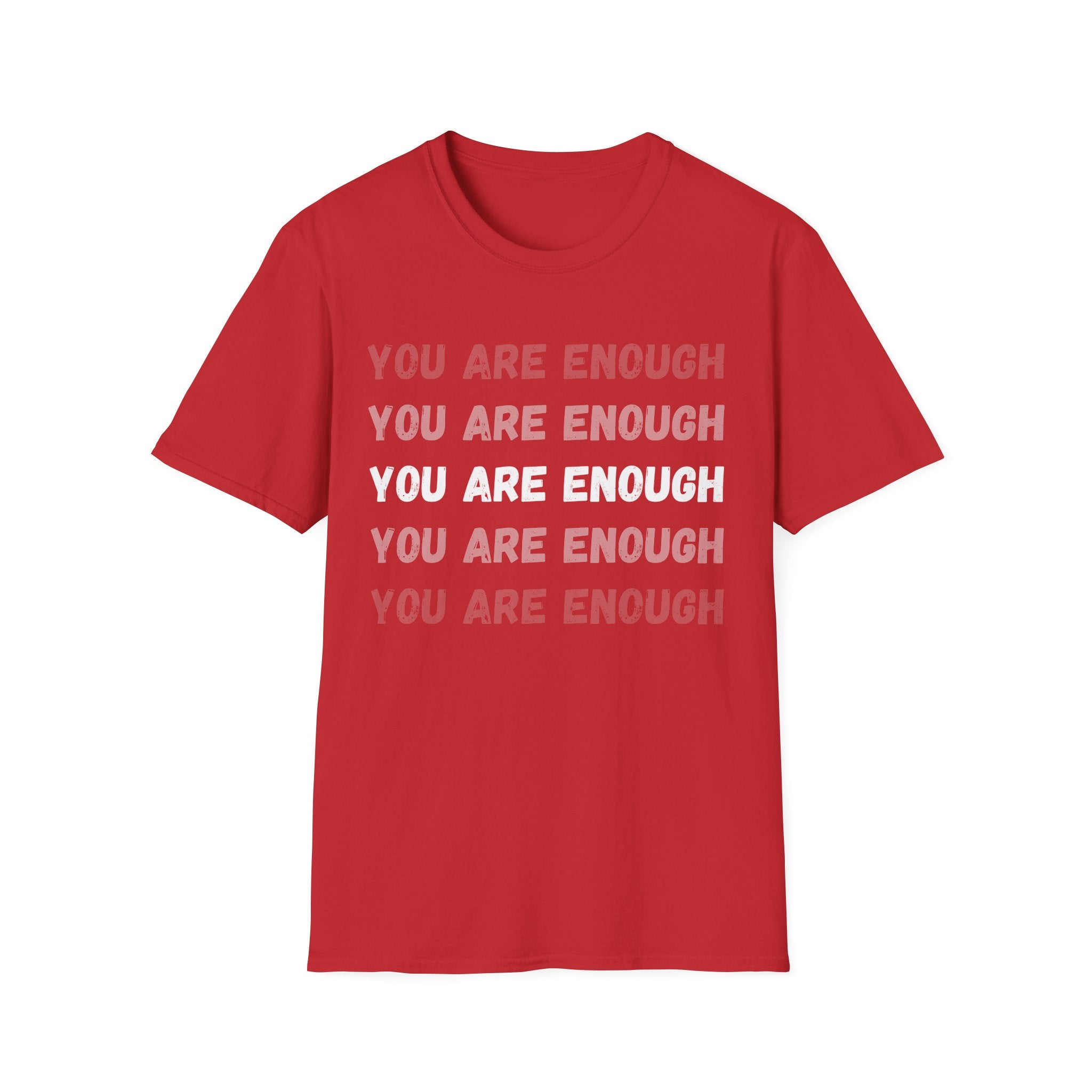 You Are Enough T-Shirt