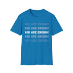 You Are Enough T-Shirt