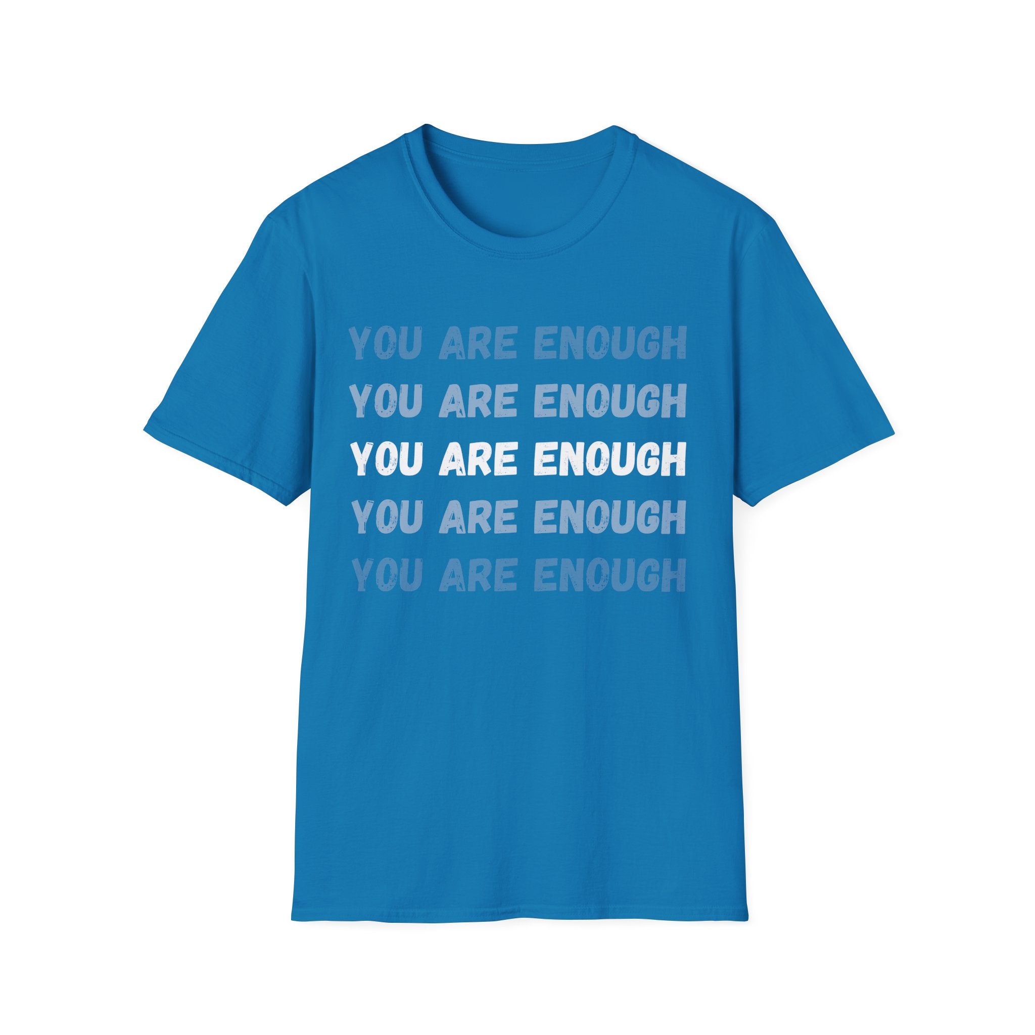 You Are Enough T-Shirt