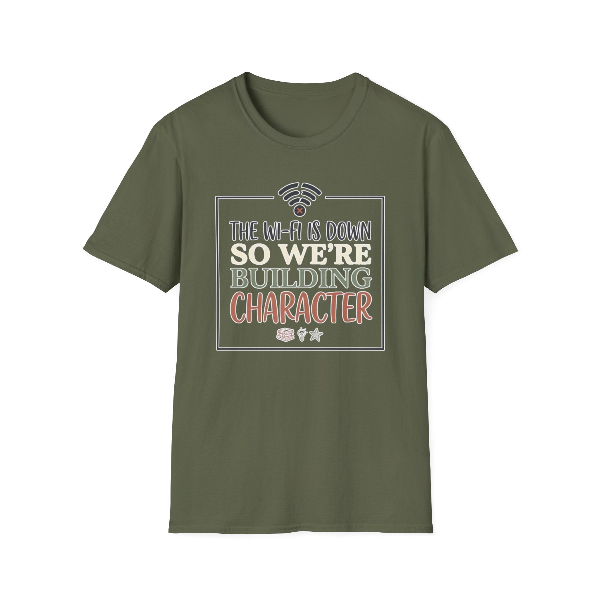 "The Wi‑Fi Is Down So We're Building Character" T-Shirt - Funny Graphic Tee