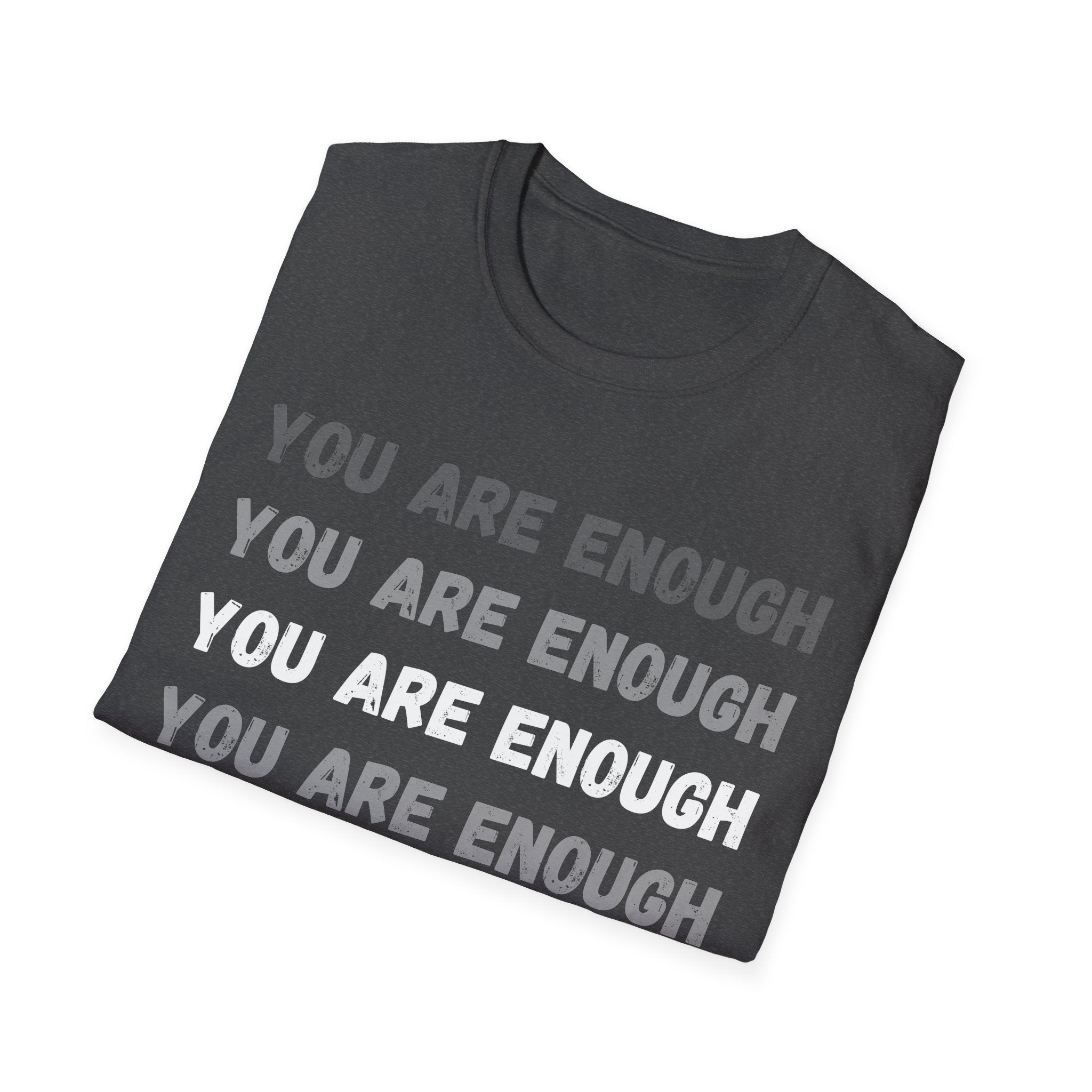 You Are Enough T-Shirt