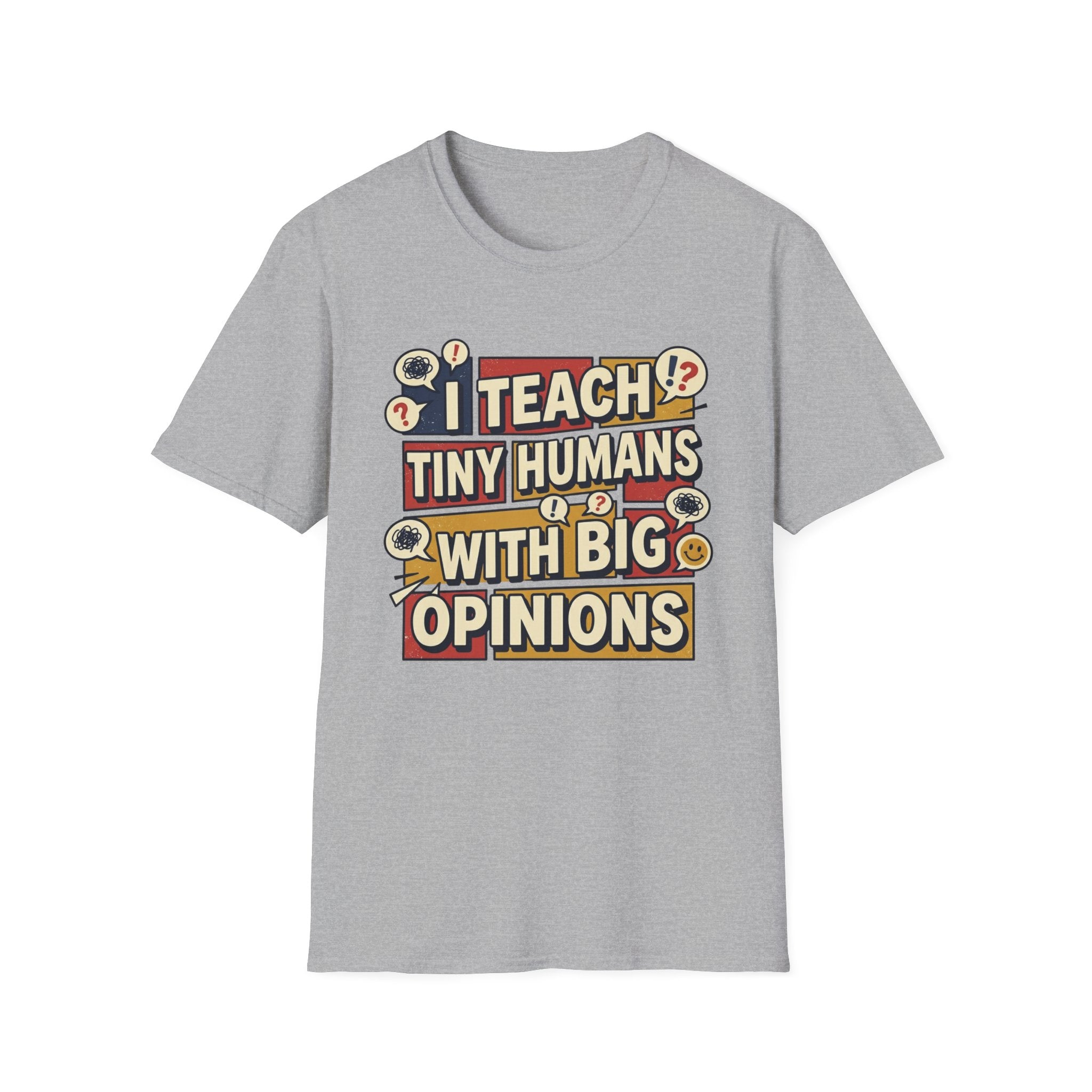 "I Teach Tiny Humans With Big Opinions" Teacher T-Shirt – Funny Educator Tee