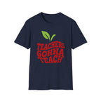 "Teachers Gonna Teach" Apple T-Shirt