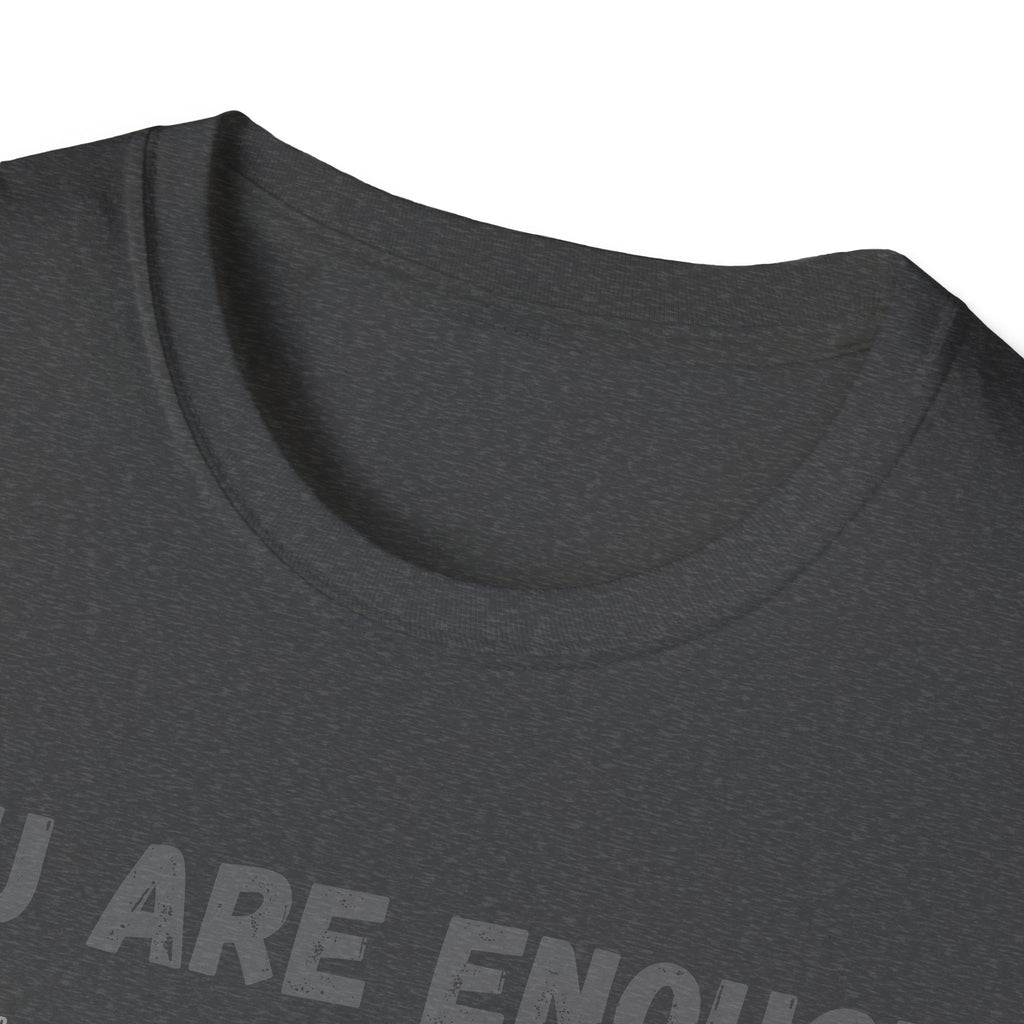 You Are Enough T-Shirt