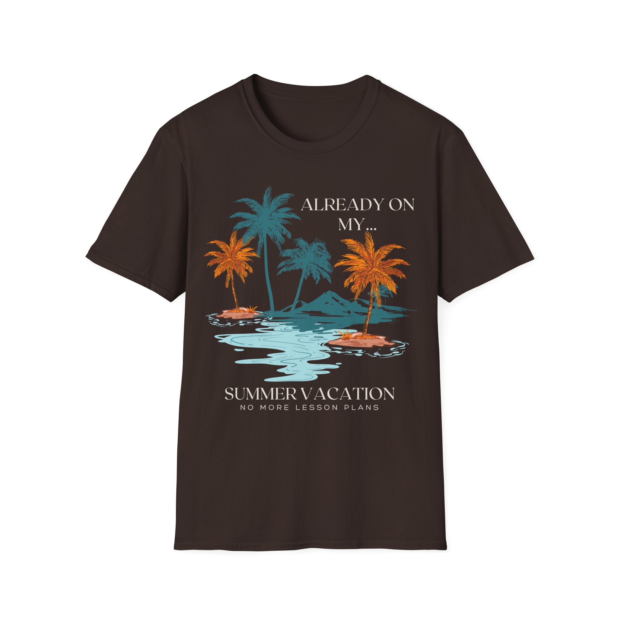 Already On My Summer Vacation T-Shirt
