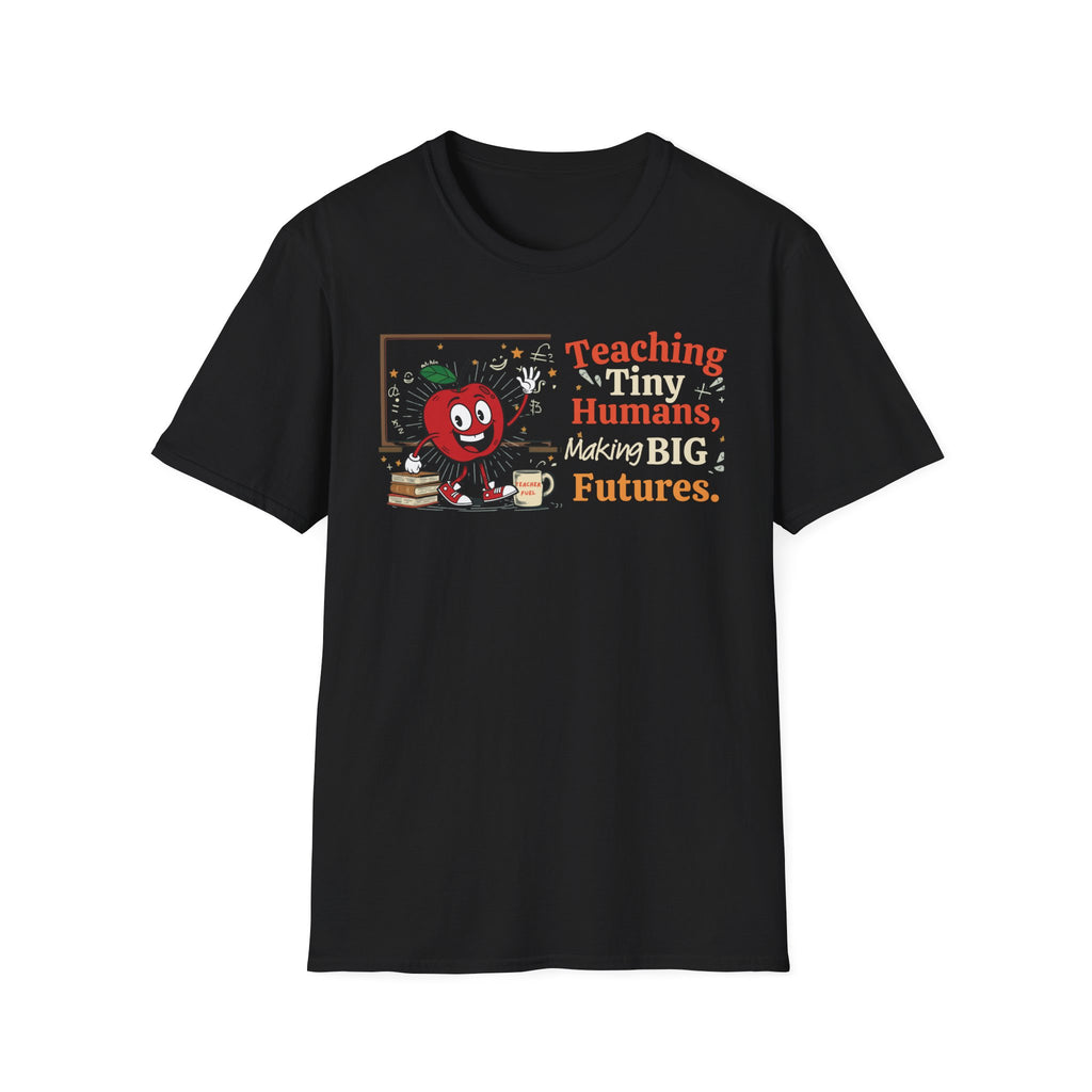 "Teaching Tiny Humans, Making BIG Futures" Cute Apple T-Shirt — Classroom Teacher Tee