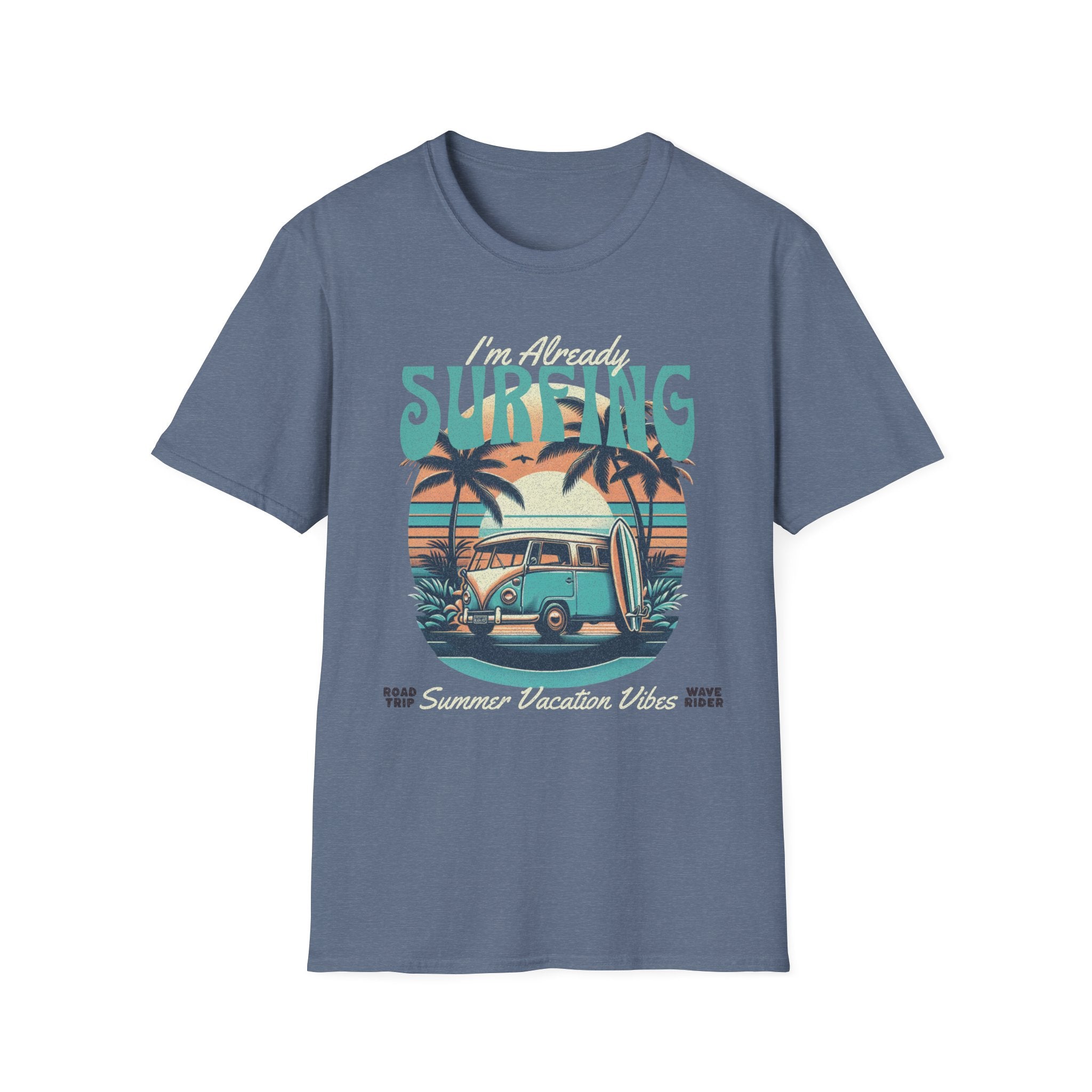 I'm Already Surfing T-Shirt