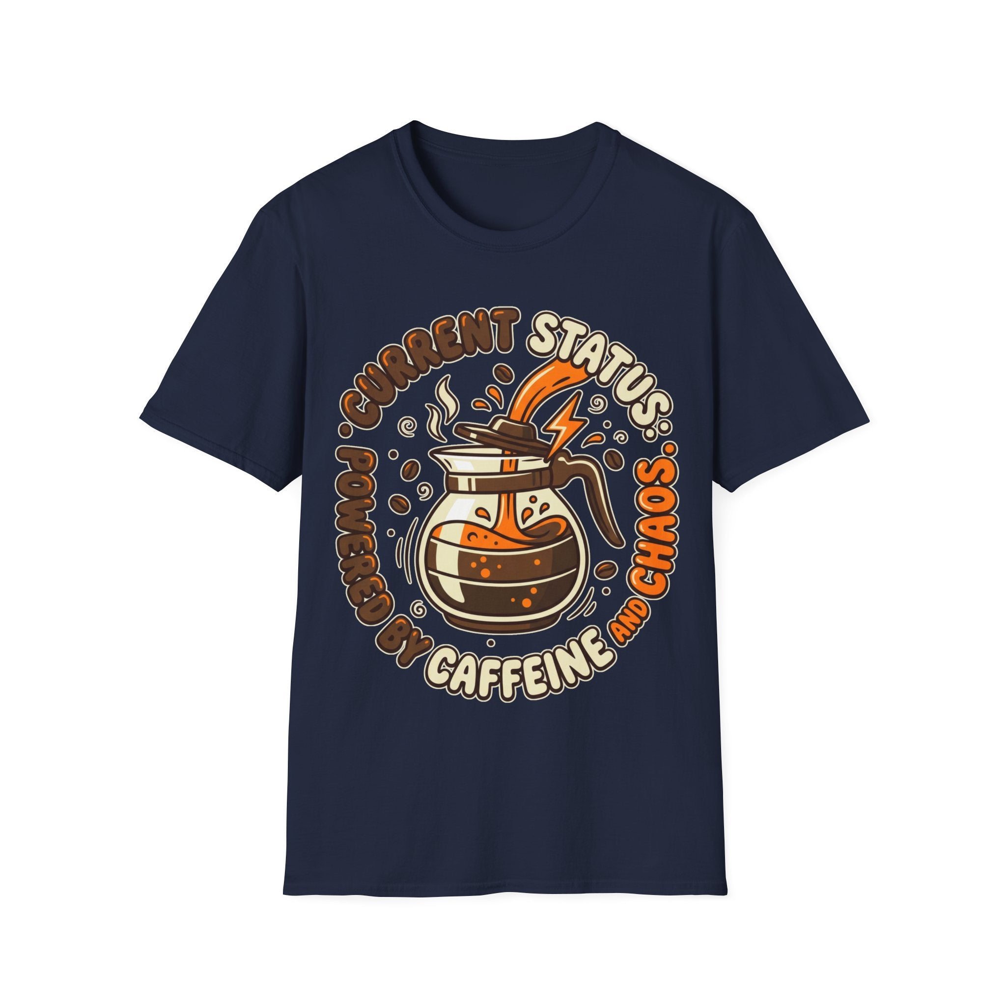 "Current Status: Powered by Caffeine and Chaos" T-Shirt