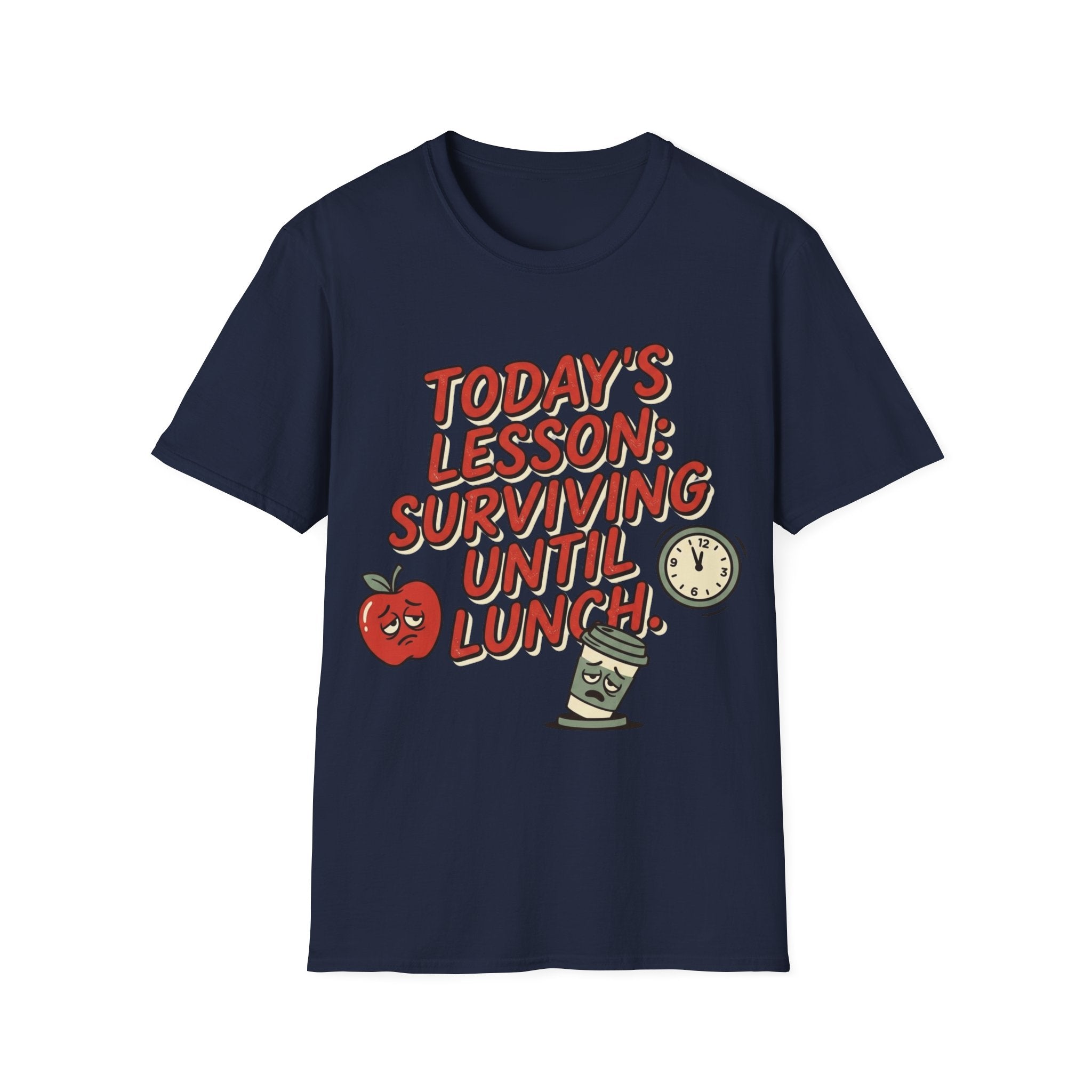 “Today’s Lesson: Surviving Until Lunch” Teacher T-Shirt — Cute School Humor Tee
