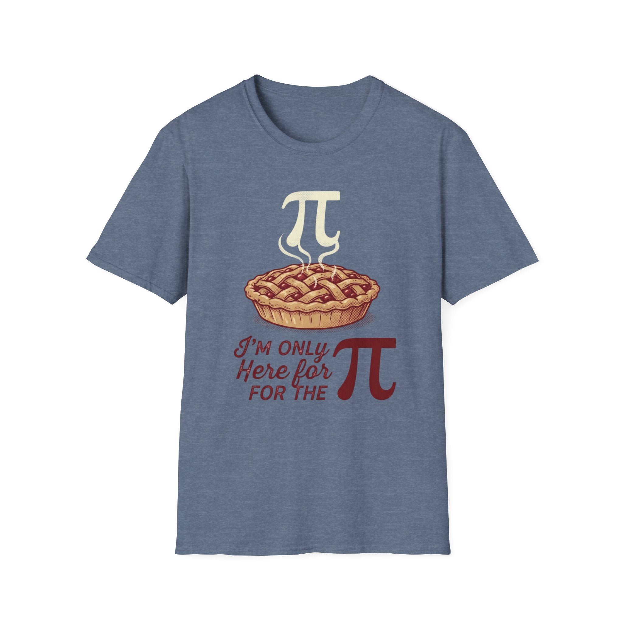 "I'm Only Here for the Pi" Pie Day T-Shirt