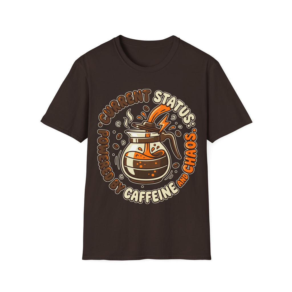 "Current Status: Powered by Caffeine and Chaos" T-Shirt
