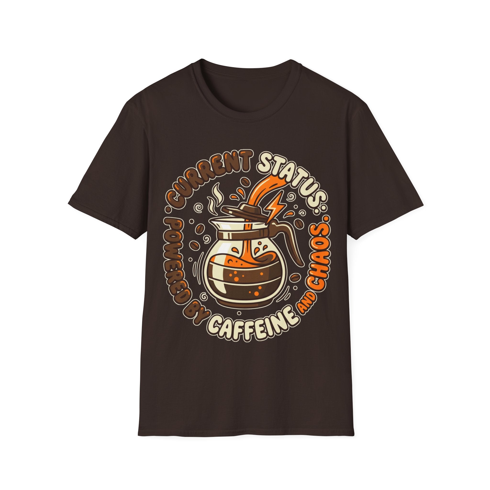"Current Status: Powered by Caffeine and Chaos" T-Shirt