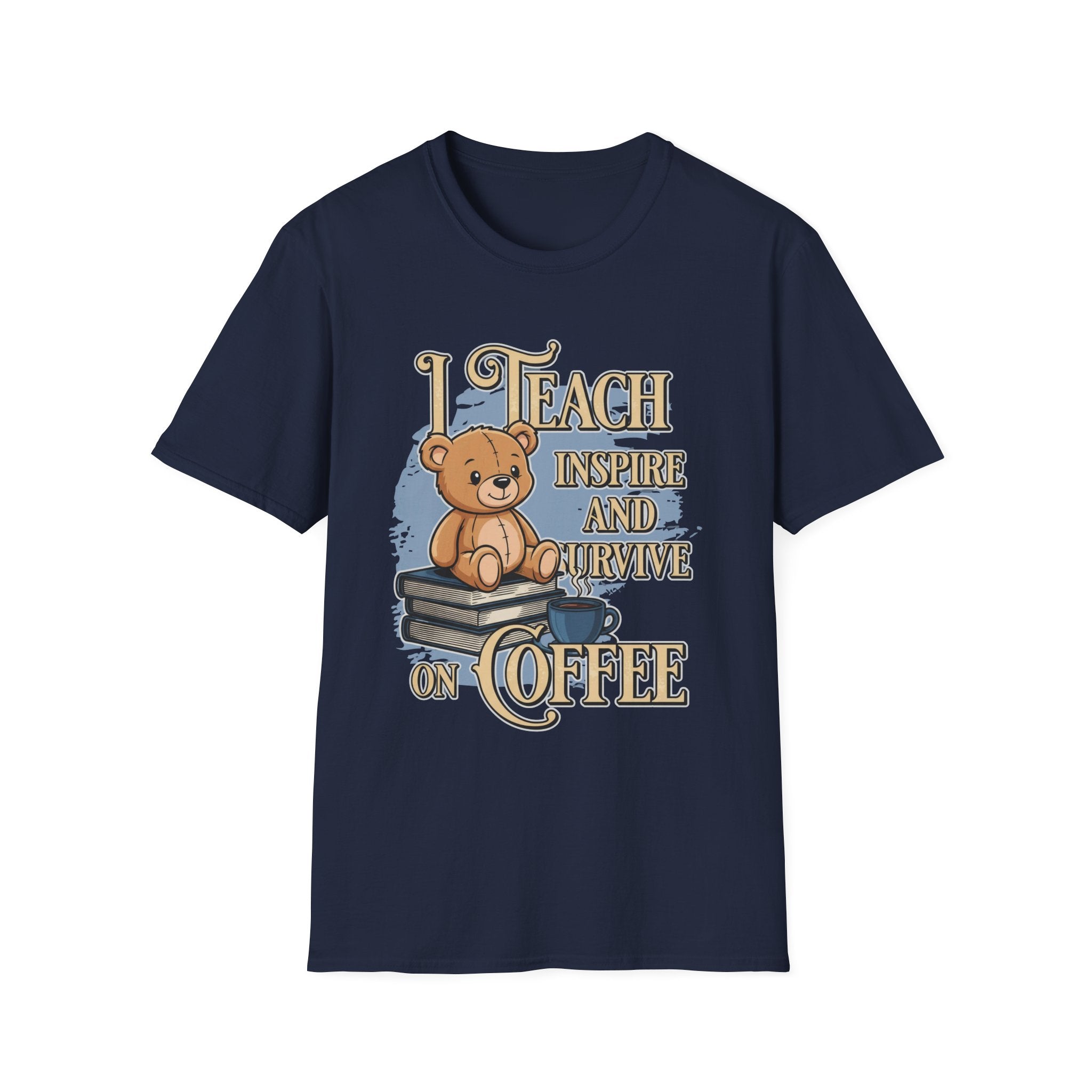 "I Teach, Inspire and Survive on Coffee" Teddy Bear T-Shirt