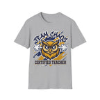 Certified Teacher “Team Chaos” Owl T-Shirt
