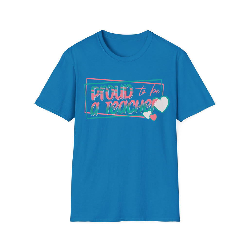 Proud to Be a Teacher T-Shirt