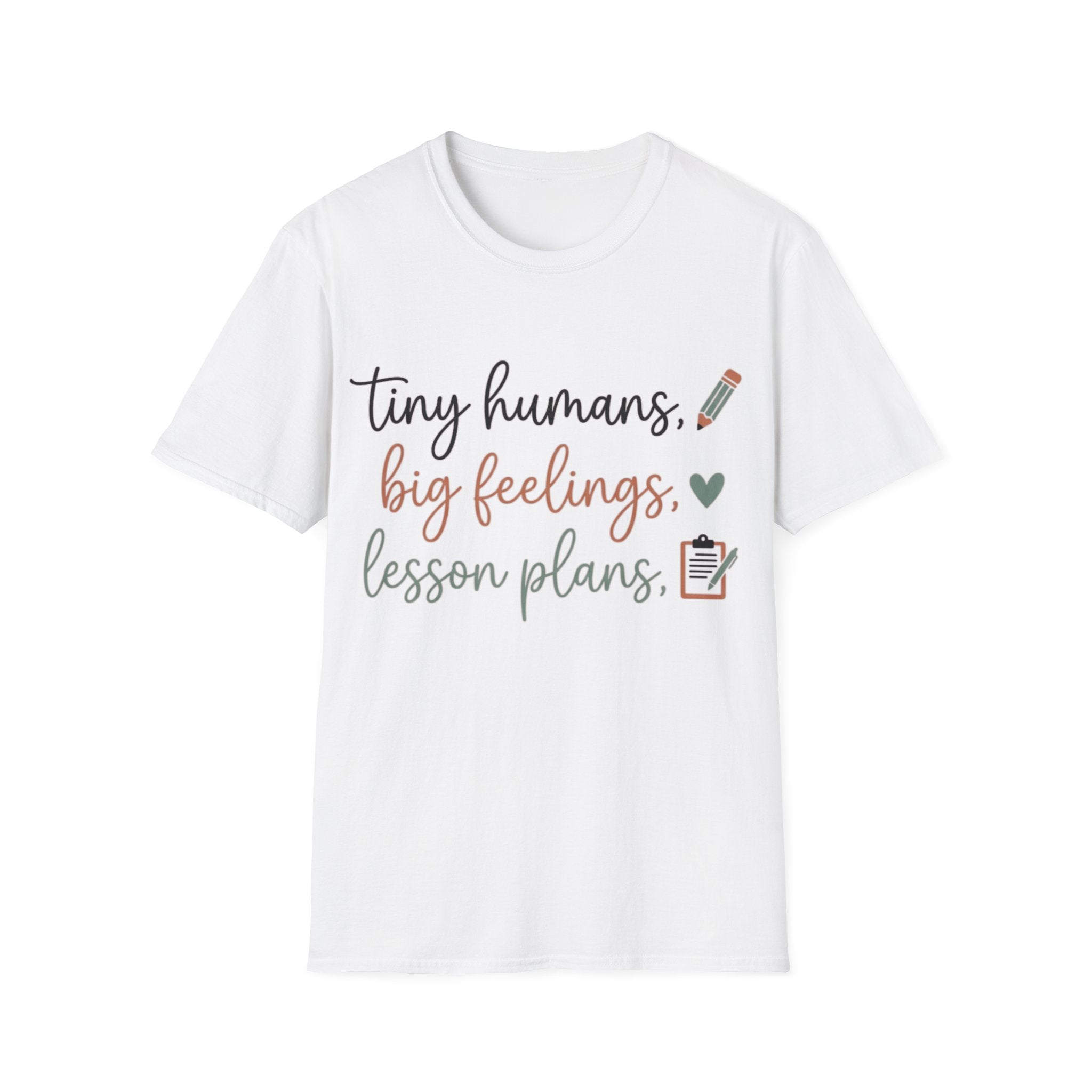 "Tiny Humans, Big Feelings, Lesson Plans" Teacher T-Shirt — Cute Classroom Tee