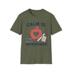 Calm Is My Superpower Teacher T-Shirt
