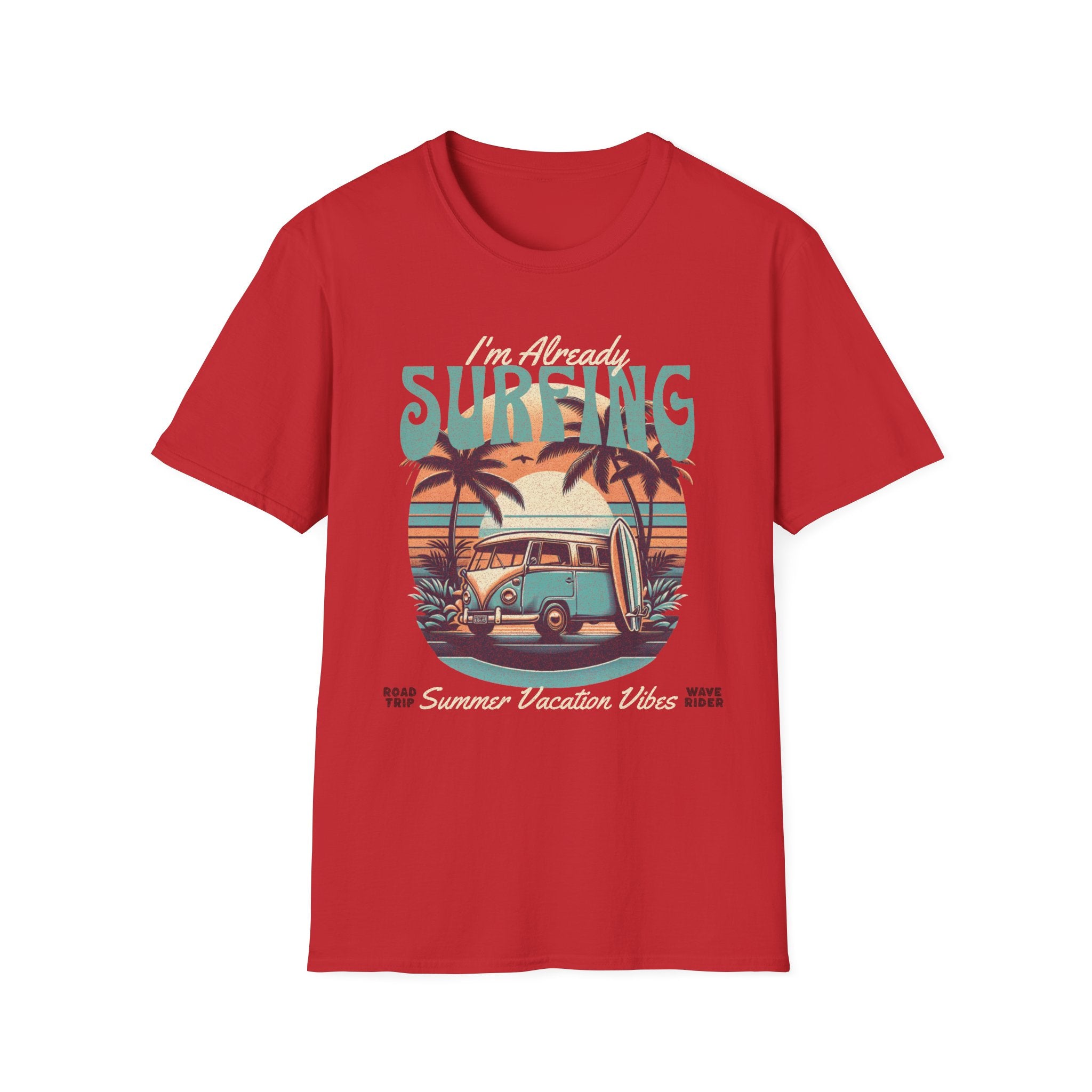I'm Already Surfing T-Shirt
