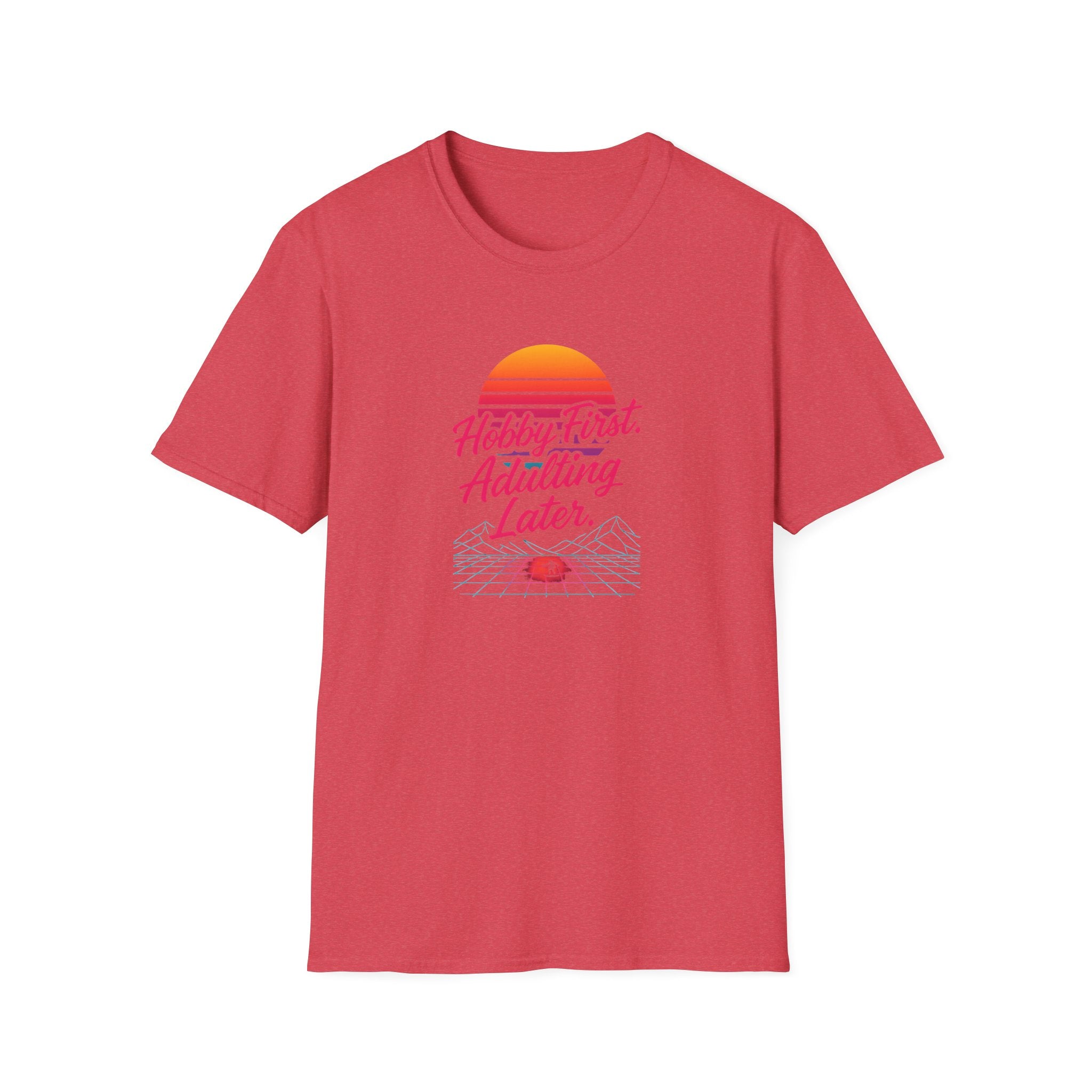 Hobby First, Adulting Later T-Shirt