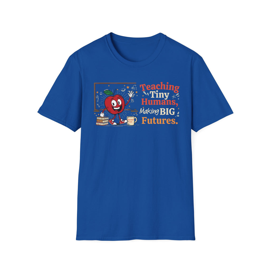"Teaching Tiny Humans, Making BIG Futures" Cute Apple T-Shirt — Classroom Teacher Tee