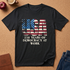 USA Flag T-Shirt – "250 Years of Democracy at Work" Patriotic Graphic Tee