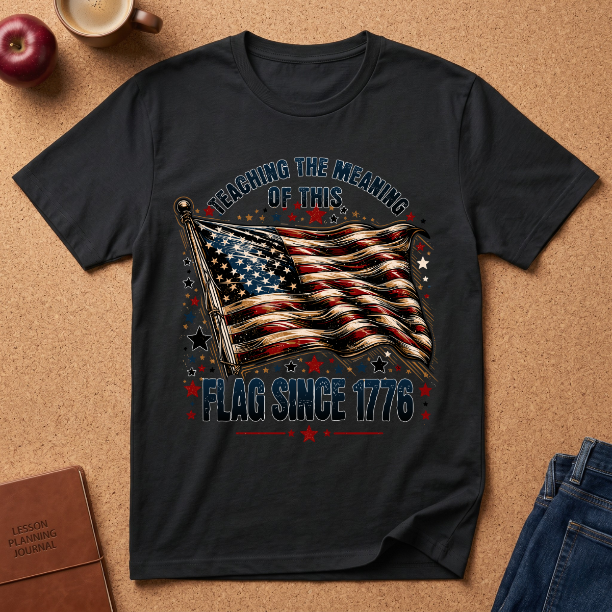 Teaching the Meaning of This Flag Since 1776 T-Shirt - American Flag Patriotic Tee