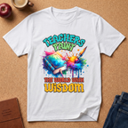 'Teachers Paint the World With Wisdom' T‑Shirt — Colorful Art Teacher Tee