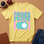 Teacher Mode T-Shirt — Funny Teacher Gift, Toggle Switch Design