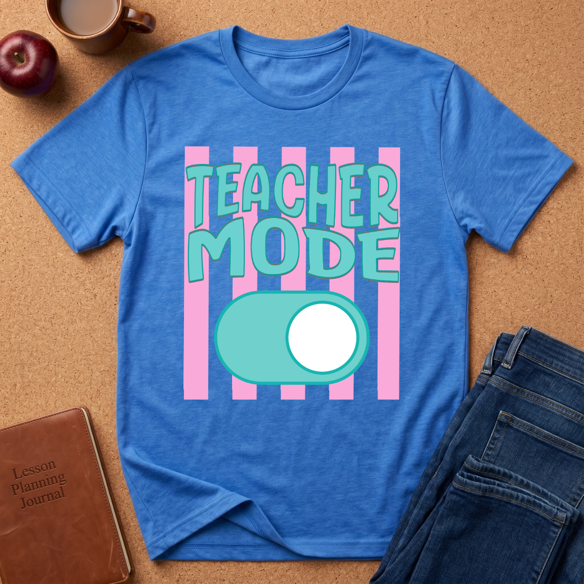 Teacher Mode T-Shirt — Funny Teacher Gift, Toggle Switch Design