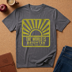 Sunrise Graphic Tee — “The World Is Brighter With You In It” Inspirational T-Shirt