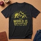 The World Is Brighter Mountain T-Shirt — Inspirational Sunrise Graphic Tee