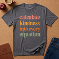 Calculate Kindness T-Shirt