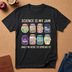 Science Is My Jam T-Shirt — Cute Jam Jar Science Design (Biology, Geology, Physics, Astronomy)