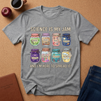 Science Is My Jam T-Shirt — Cute Jam Jar Science Design (Biology, Geology, Physics, Astronomy)