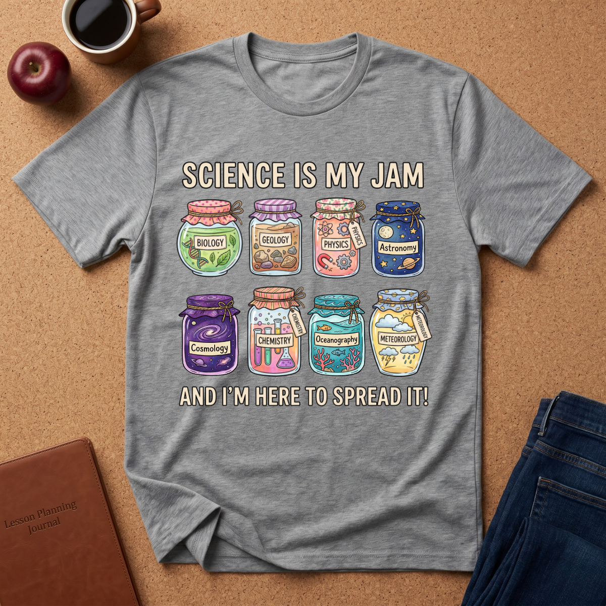 Science Is My Jam T-Shirt — Cute Jam Jar Science Design (Biology, Geology, Physics, Astronomy)