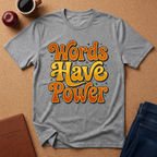 Words Have Power T‑Shirt — Retro Motivational Tee